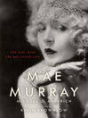 Mae Murray (eBook): The Girl with the Bee-Stung Lips